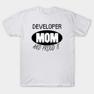 Developer mom and proud it T-Shirt